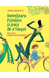 Domnisoara Poimaine si joaca de-a Timpul Domnisoara Poimaine si joaca de-a Timpul