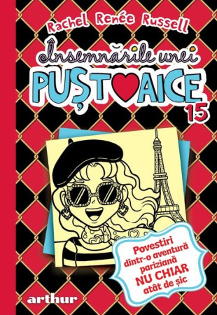 Însemnările unei puștoaice 15: Povestiri dintr-o aventură pariziană NU CHIAR atât de șic Însemnările unei puștoaice 15: Povestiri dintr-o aventură pariziană NU CHIAR atât de șic