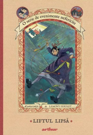 Liftul Lipsa (O serie de evenimente nefericite  - Vol. 6)