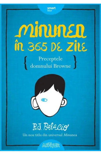 Minunea în 365 de zile. Preceptele domnului Browne Minunea în 365 de zile. Preceptele domnului Browne