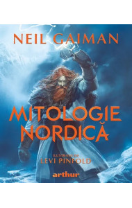 Mitologie nordică. Ediție ilustrată Mitologie nordică. Ediție ilustrată
