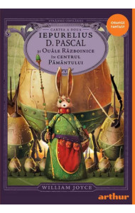 Străjerii copilăriei. Iepurelius D. Pascal și Ouăle Războinice în Centrul Pământului Străjerii copilăriei. Iepurelius D. Pascal și Ouăle Războinice în Centrul Pământului