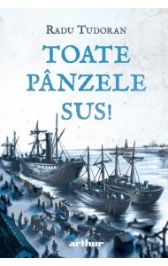 Toate pânzele sus! Ediție ilustrată Toate pânzele sus! Ediție ilustrată