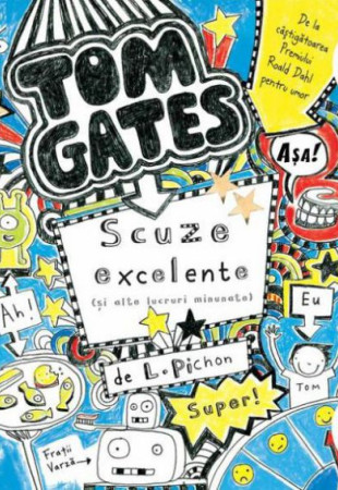 Tom Gates #2. Scuze excelente (și alte lucruri minunate) Tom Gates #2. Scuze excelente (și alte lucruri minunate)