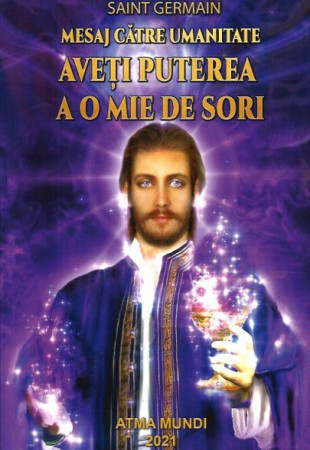 Mesaj catre umanitate. Aveti puterea a o mie de sori Mesaj catre umanitate. Aveti puterea a o mie de sori