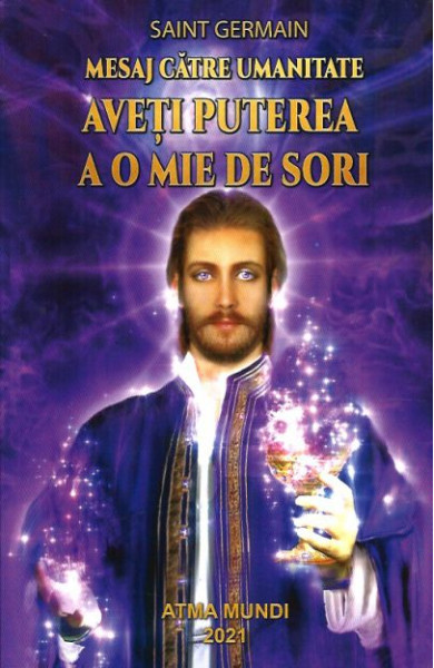 Mesaj catre umanitate. Aveti puterea a o mie de sori Mesaj catre umanitate. Aveti puterea a o mie de sori
