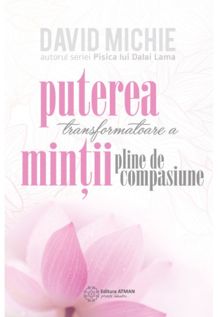 Puterea transformatoare a mintii pline de compasiune Puterea transformatoare a mintii pline de compasiune
