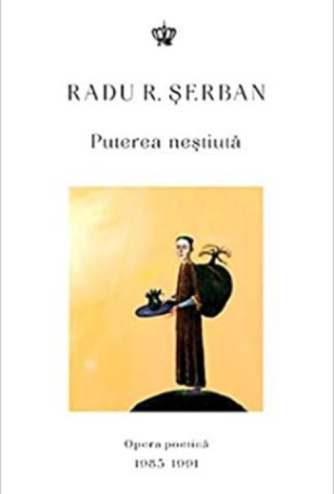 Puterea nestiuta. opera poetica