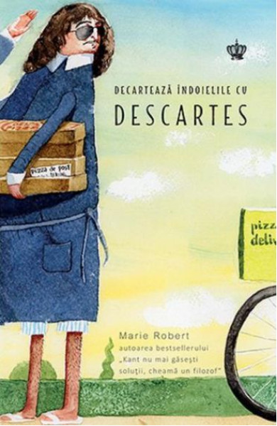 Decarteaza indoielile cu Descartes Decarteaza indoielile cu Descartes