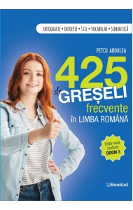 425 de Greșeli frecvente în limba română 425 de Greșeli frecvente în limba română