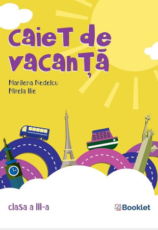 Caiet de vacanță pentru Clasa a 3-a Caiet de vacanță pentru Clasa a 3-a