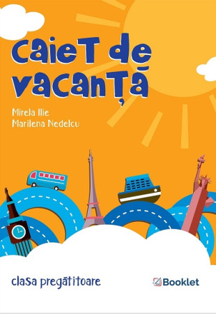 Caiet de vacanță pentru Clasa pregătitoare Caiet de vacanță pentru Clasa pregătitoare