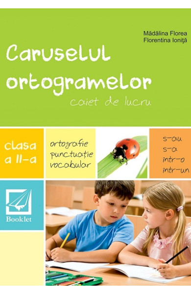 Caruselul ortogramelor pentru Clasa a 2-a Caruselul ortogramelor pentru Clasa a 2-a
