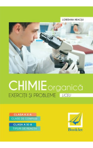 Chimie Organică. Exerciții și probleme pentru Clasele 10-11