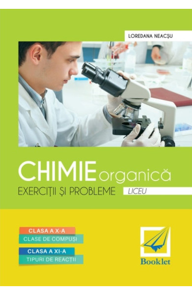 Chimie Organică. Exerciții și probleme pentru Clasele 10-11 Chimie Organică. Exerciții și probleme pentru Clasele 10-11