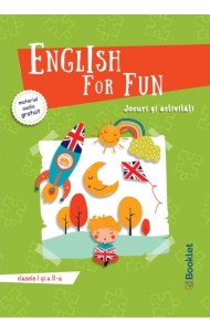 English for Fun. Jocuri si activitati pentru Clasele 1-2 English for Fun. Jocuri si activitati pentru Clasele 1-2