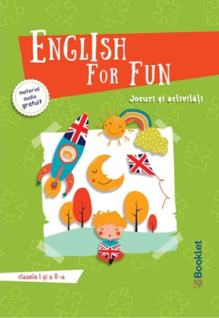 English for Fun. Jocuri si activitati pentru Clasele 1-2 English for Fun. Jocuri si activitati pentru Clasele 1-2