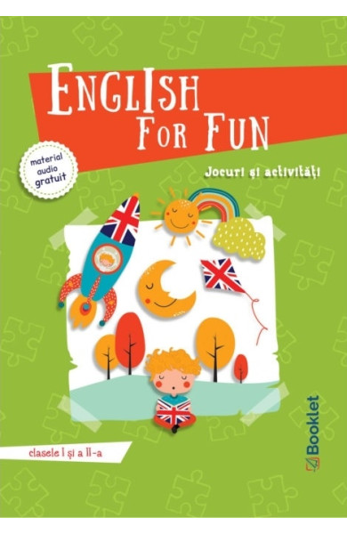 English for Fun. Jocuri si activitati pentru Clasele 1-2 English for Fun. Jocuri si activitati pentru Clasele 1-2