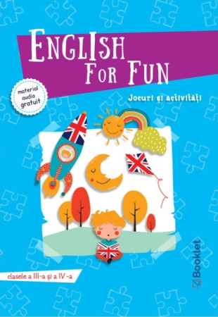 English for Fun. Jocuri si activitati pentru Clasele 3-4 English for Fun. Jocuri si activitati pentru Clasele 3-4