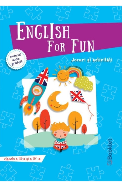 English for Fun. Jocuri si activitati pentru Clasele 3-4 English for Fun. Jocuri si activitati pentru Clasele 3-4