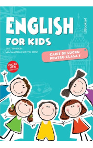 English for Kids. Caiet de lucru - Clasa 1 English for Kids. Caiet de lucru - Clasa 1