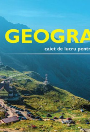 Geografie. Caiet de lucru pentru Clasa a 8-a Geografie. Caiet de lucru pentru Clasa a 8-a