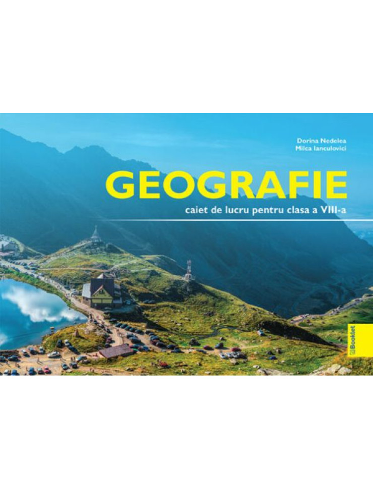 Geografie. Caiet de lucru pentru Clasa a 8-a