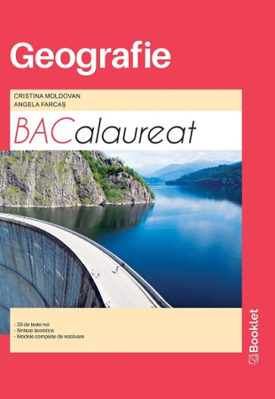 Geografie pt. Bacalaureat (20 teste. Sinteze teoretice. Modele complete de rezolvare) Geografie pt. Bacalaureat (20 teste. Sinteze teoretice. Modele complete de rezolvare)
