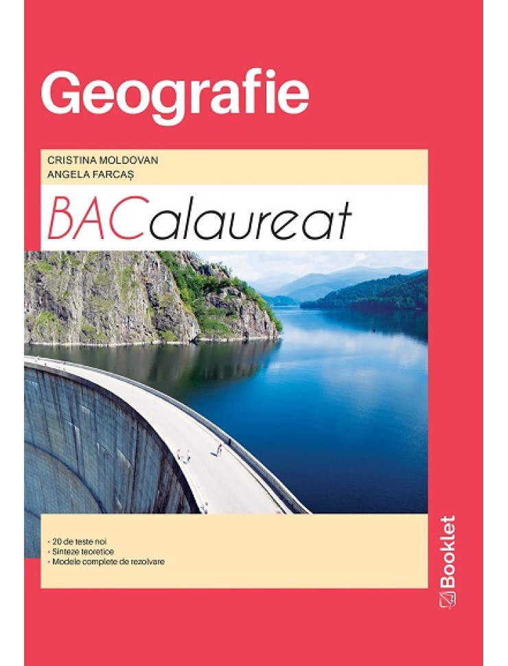 Geografie pt. Bacalaureat (20 teste. Sinteze teoretice. Modele complete de rezolvare)