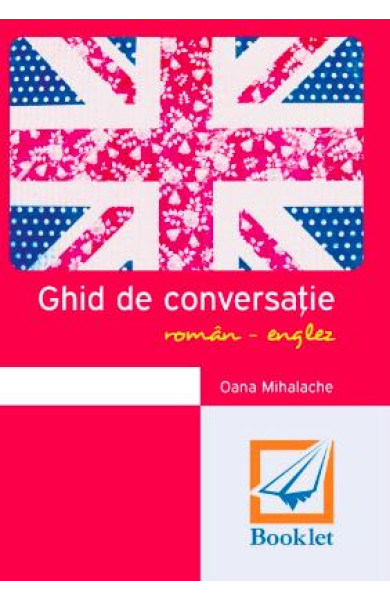 Ghid de conversație român-englez (memorator) Ghid de conversație român-englez (memorator)