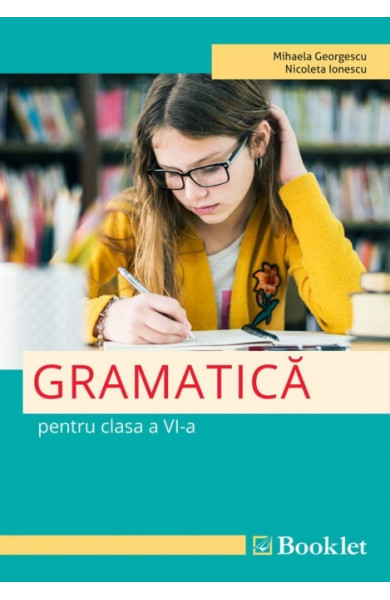 Gramatica pentru Clasa a 6-a Gramatica pentru Clasa a 6-a
