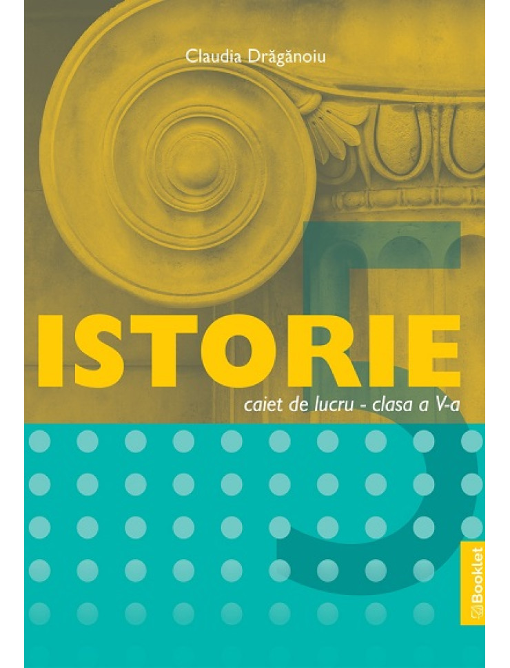 Istorie. Caiet de lucru - Clasa a 5-a