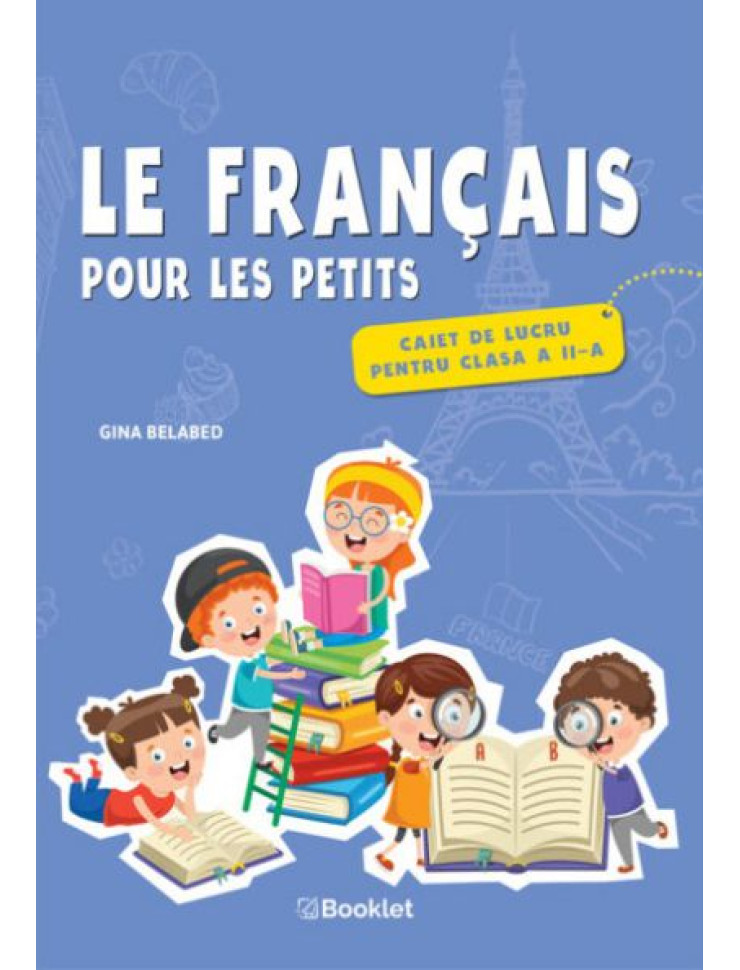 Le français pour les petits. Caiet de lucru - Clasa a 2-a