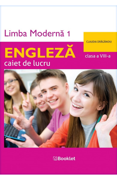 Limba engleză. Caiet de lucru pe unități pentru clasa a VIII-a Limba engleză. Caiet de lucru pe unități pentru clasa a VIII-a