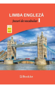 Limba Engleza. Jocuri de vocabular 1 (A1-A2)