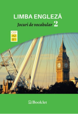 Limba Engleza. Jocuri de vocabular 2 (A2-B1)
