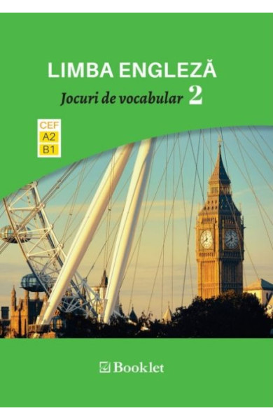 Limba Engleza. Jocuri de vocabular 2 (A2-B1) Limba Engleza. Jocuri de vocabular 2 (A2-B1)