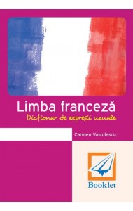 Limba franceză. Dicționar de expresii uzuale (memorator) Limba franceză. Dicționar de expresii uzuale (memorator)