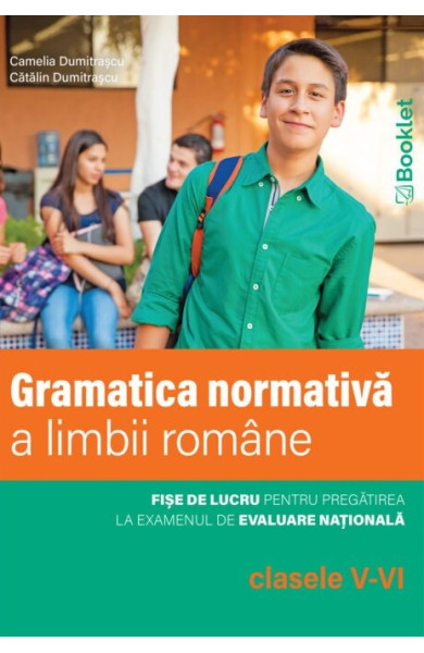 Limba română. Gramatica normativă a limbii române – clasele V-VI Limba română. Gramatica normativă a limbii române – clasele V-VI