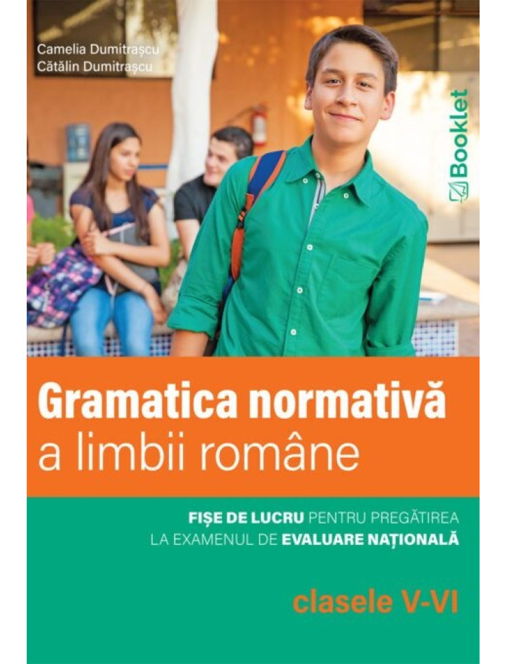 Limba română. Gramatica normativă a limbii române – clasele V-VI Limba română. Gramatica normativă a limbii române – clasele V-VI