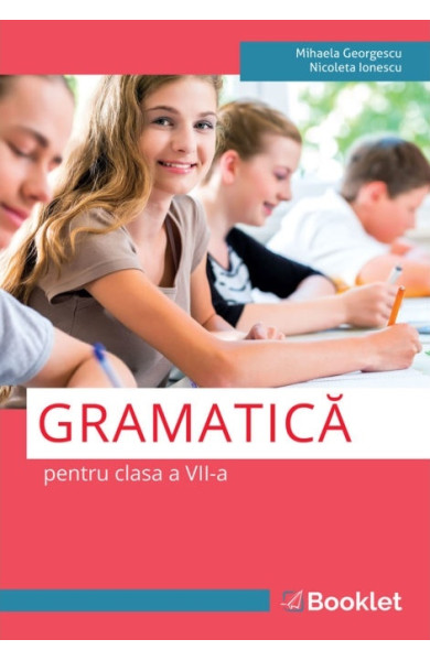 Limba română. Gramatică pentru clasa a 7-a Limba română. Gramatică pentru clasa a 7-a