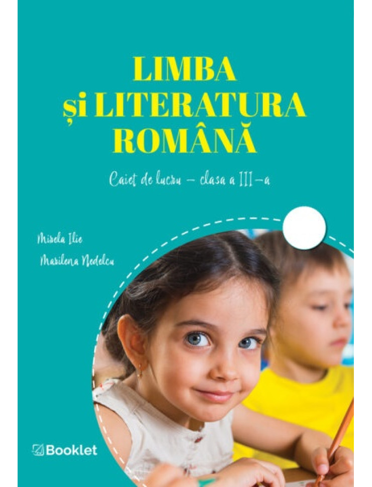 Limba si literatura romana - Caiet de lucru - Clasa a 3-a