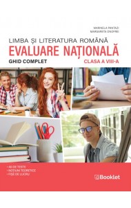 Limba și literatura română. Ghid complet Evaluare Națională la Clasa a VIII-a