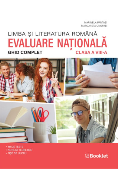Limba și literatura română. Ghid complet Evaluare Națională la Clasa a VIII-a Limba și literatura română. Ghid complet Evaluare Națională la Clasa a VIII-a