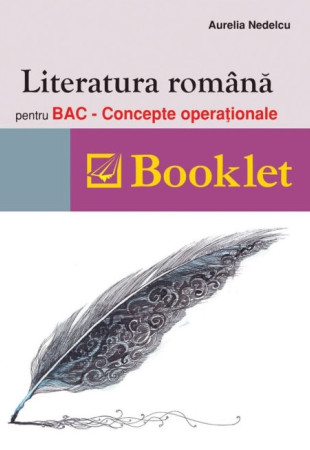 Literatura română pentru BAC. Concepte operaționale Literatura română pentru BAC. Concepte operaționale
