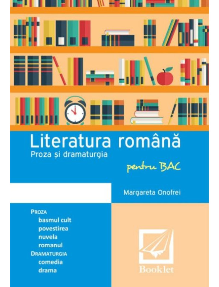 Literatura română pentru BAC. Proza şi dramaturgia