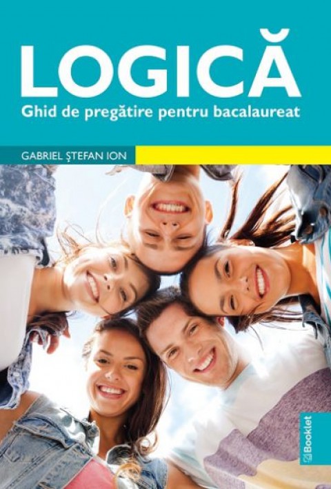 Logică - Ghid de pregătire pentru Bacalaureat
