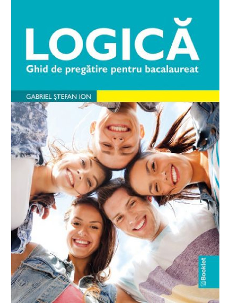 Logică - Ghid de pregătire pentru Bacalaureat