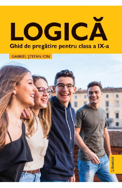 Logică. teorie și exerciții pentru clasa a IX-a Logică. teorie și exerciții pentru clasa a IX-a
