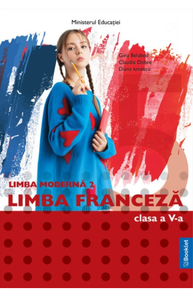 Manual Limba Franceză L2 pentru Clasa a 5-a Manual Limba Franceză L2 pentru Clasa a 5-a